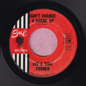 Ike & Tina Turner ” Can’t Chance A Break Up ” Sue Records Vg+