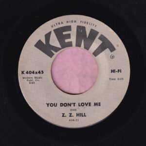 Z. Z. Hill ” You Don’t Love Me ” Kent Vg+