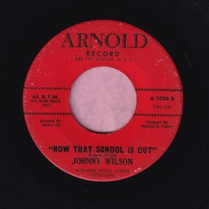 Johnny Wilson ” Now That School Is Out ” Arnold Records Vg+