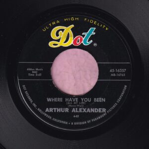 Arthur Alexander ” Where Have You Been ( All My Life ) ” / ” Soldiers Of Love ” Dot Vg+