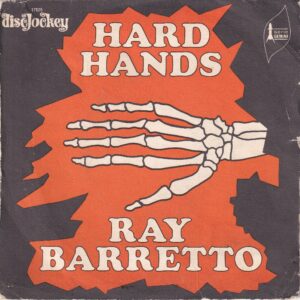 Ray Barretto ” Hard Hands ” Disc Jockey Records With Pic Sleeve French Vg+