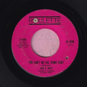 Sam & Dave ” You Ain’t No Big Thing Baby ” Roulette Vg