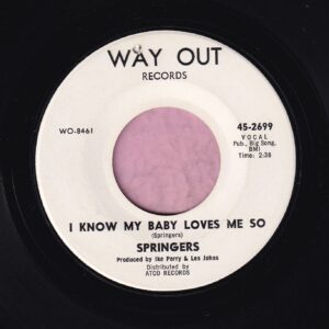 Springers ” I Know My Baby Loves Me So ” Way Out Records Vg+