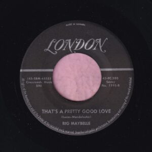 Big Maybelle ” That’s A Pretty Good Love ” London ( Canadian ) Vg+