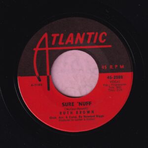 Ruth Brown ” Sure ‘Nuff / ” Here He Comes ” Atlantic Vg+