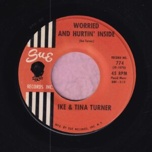 Ike & Tina Turner ” Worried And Hurtin’ Inside ” Sue Records Vg+