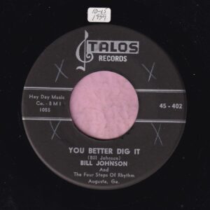Bill Johnson And The Four Steps Of Rhythm ” You Better Dig It ” Talos Records Vg+