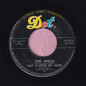 The Idols ” Just A Little Bit More ” Dot Vg+