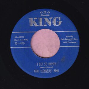 Earl ( Connelly ) King ” I Get So Happy ” King Records M-