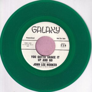 John Lee Hooker ” You Gotta Shake It Up And Go ” Galaxy Records Demo Vg+