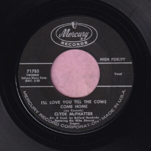 Clyde McPhatter ” I’ll Love You Till The Cows Come Home ” Mercury Issue Vg+