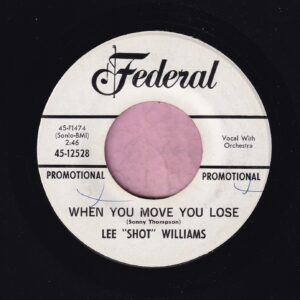 Lee ‘ Shot ‘ Williams ” When You Move You Lose ” Federal Demo Vg+