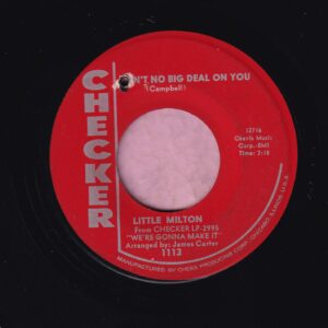 Little Milton ” Ain’t No Big Deal On You ” Checker Vg+