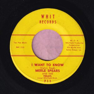 Merle Spears And The Treats ” I Want To Know ” Whit Records Vg+