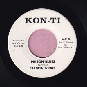 Carolyn Wicker ” Prison Blues ” / Ain’t Nothing You Can Do ” Kon-Ti Records Vg+