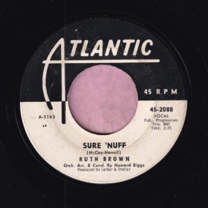 Ruth Brown ” Sure ‘Nuff ” / ” Here He Comes ” Atlantic Demo Vg+