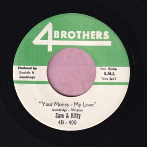 Sam & Kitty ” Your Money – My Love ” 4 Brothers Vg+