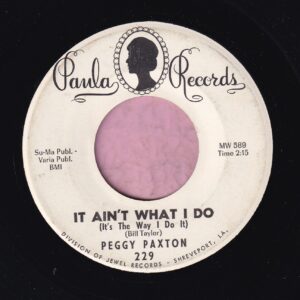 Peggy Paxton ” It Ain’t What I Do ( It’s The Way I Do It ) ” Paula Records Demo Vg+